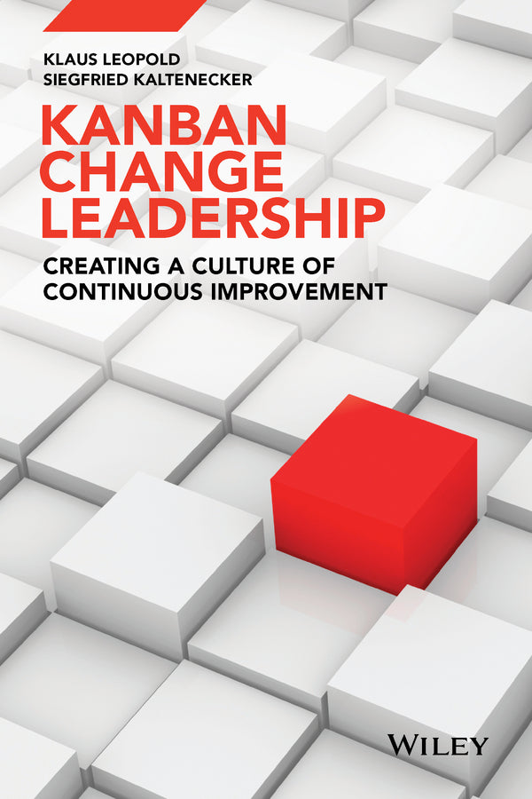 Kanban Change Leadership; Creating a Culture of Continuous Improvement (Hardback) 9781119019701