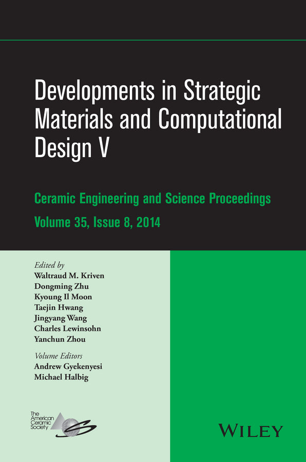 Developments in Strategic Materials and Computational Design V; A Collection of Papers Presented at the 38th International Conference on Advanced Ceramics and Composites, January 27-31, 2014, Daytona Beach, Florida, Volume 35, Is… (Hardback) 9781119040286