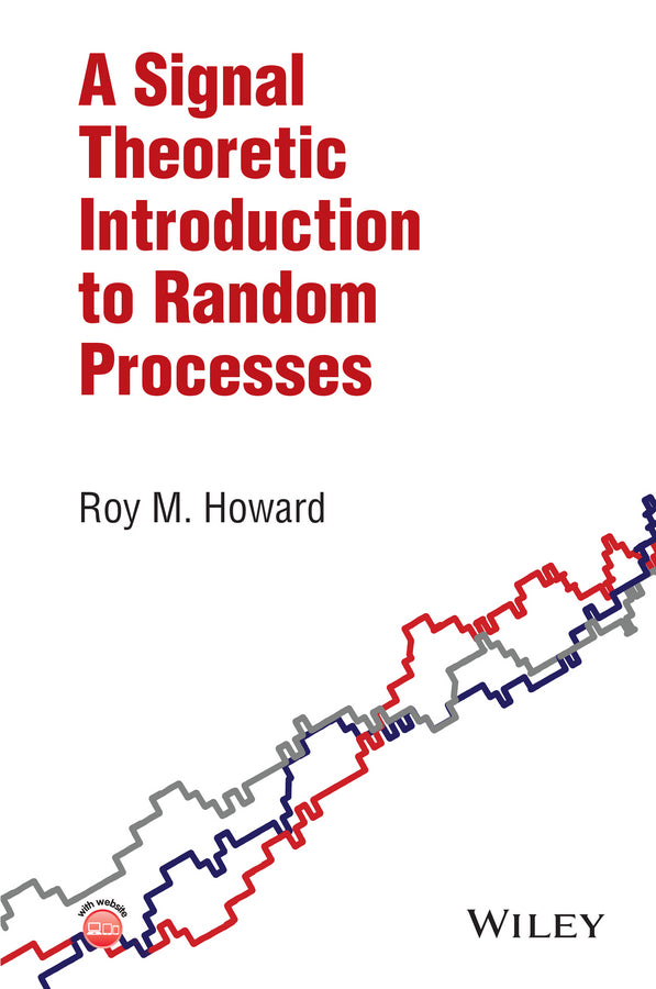 A Signal Theoretic Introduction to Random Processes (Hardback) 9781119046776