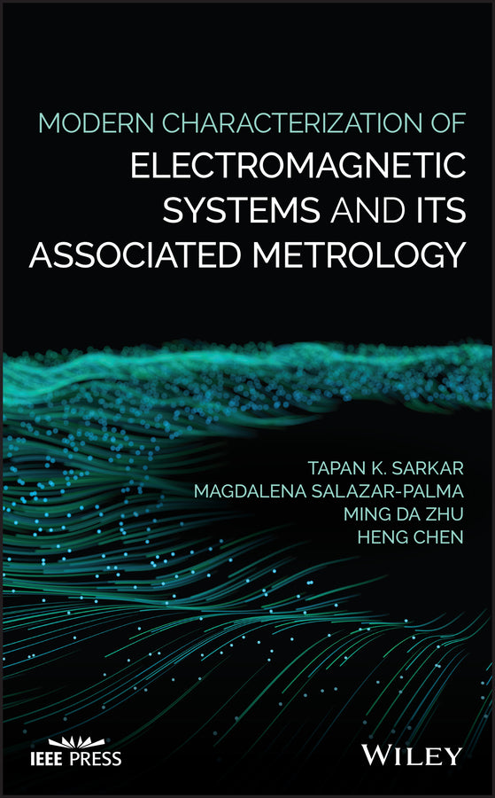 Modern Characterization of Electromagnetic Systems and its Associated Metrology (Hardback) 9781119076469