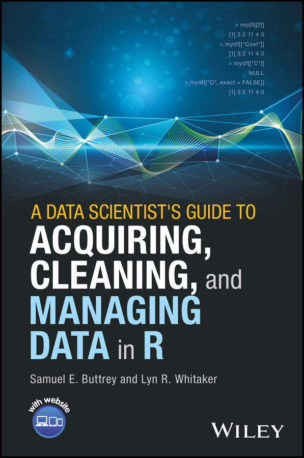 A Data Scientist's Guide to Acquiring, Cleaning, and Managing Data in R (Hardback) 9781119080022
