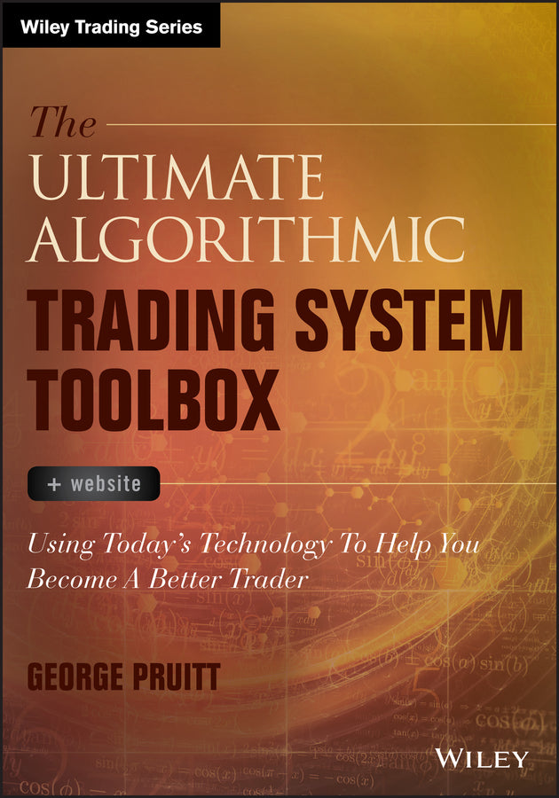 The Ultimate Algorithmic Trading System Toolbox + Website; Using Today's Technology To Help You Become A Better Trader (Hardback) 9781119096573