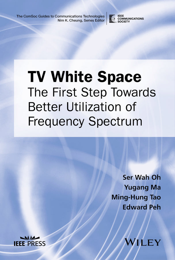 TV White Space; The First Step Towards Better Utilization of Frequency Spectrum (Hardback) 9781119110422