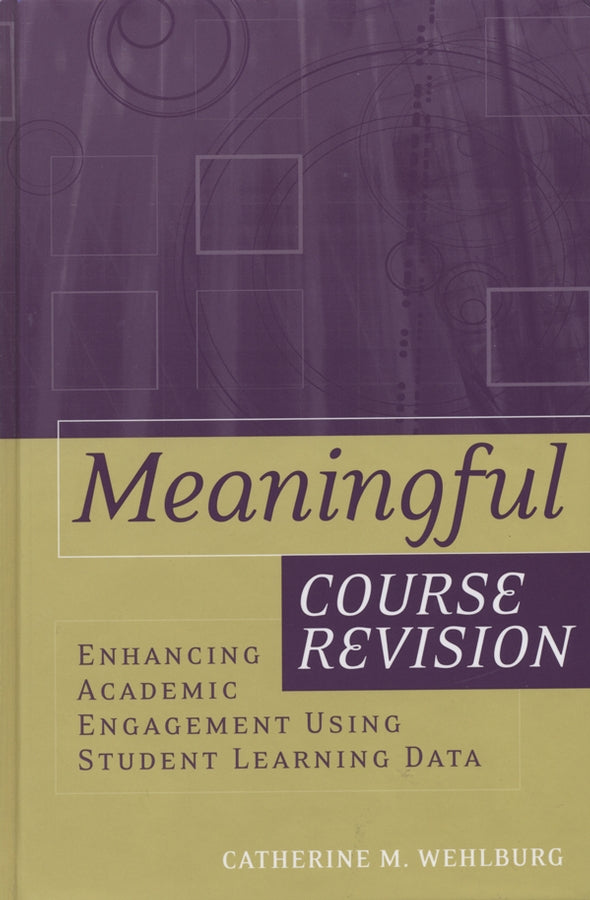 Meaningful Course Revision; Enhancing Academic Engagement Using Student Learning Data (Paperback / softback) 9781119111252