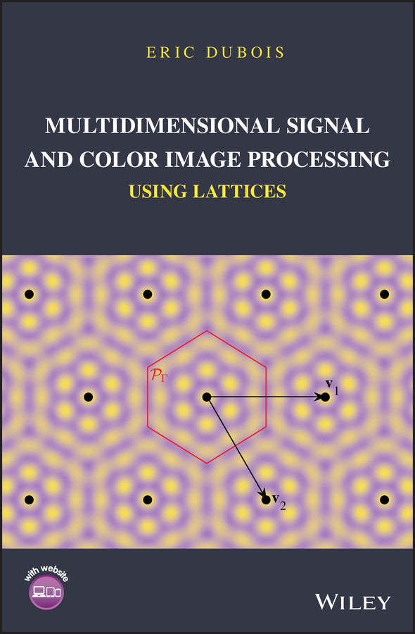 Multidimensional Signal and Color Image Processing Using Lattices (Hardback) 9781119111740