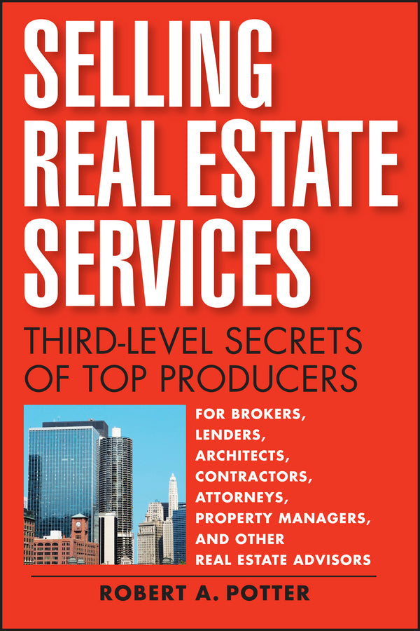 Selling Real Estate Services; Third-Level Secrets of Top Producers (Paperback / softback) 9781119112150