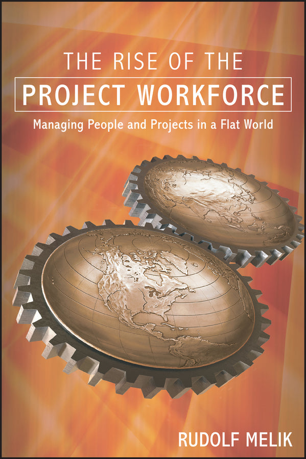 The Rise of the Project Workforce; Managing People and Projects in a Flat World (Paperback / softback) 9781119113935