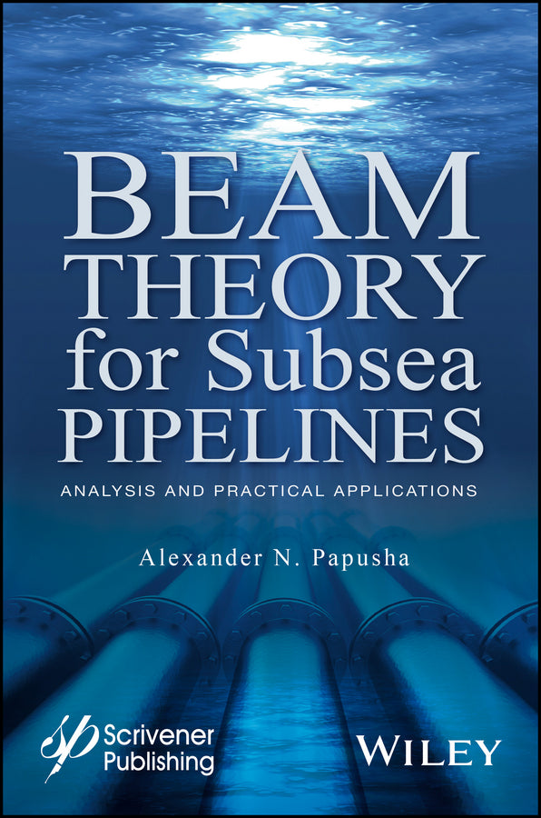 Beam Theory for Subsea Pipelines; Analysis and Practical Applications (Hardback) 9781119117568