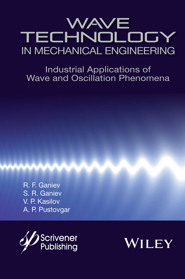 Wave Technology in Mechanical Engineering; Industrial Applications of Wave and Oscillation Phenomena (Hardback) 9781119117605