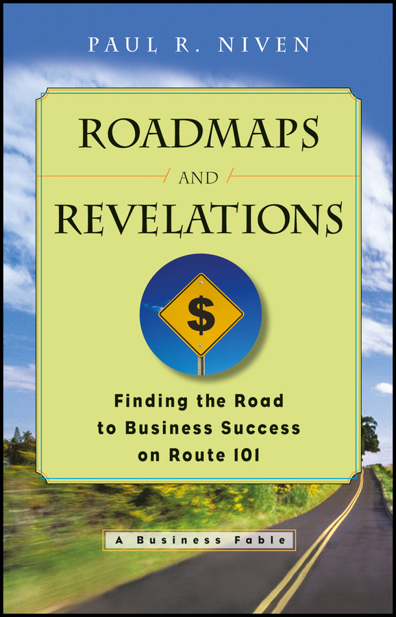 Roadmaps and Revelations; Finding the Road to Business Success on Route 101 (Paperback / softback) 9781119124726