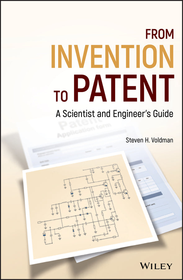 From Invention to Patent; A Scientist and Engineer's Guide (Hardback) 9781119125259