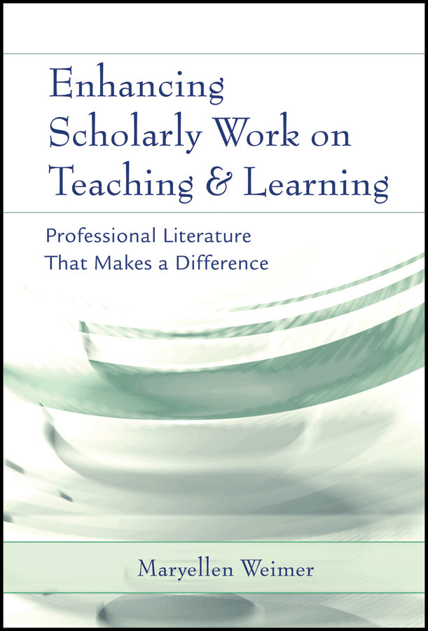 Enhancing Scholarly Work on Teaching and Learning; Professional Literature that Makes a Difference (Paperback / softback) 9781119132059