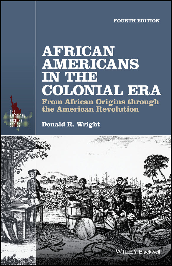African Americans in the Colonial Era; From African Origins through the American Revolution (Paperback / softback) 9781119133872