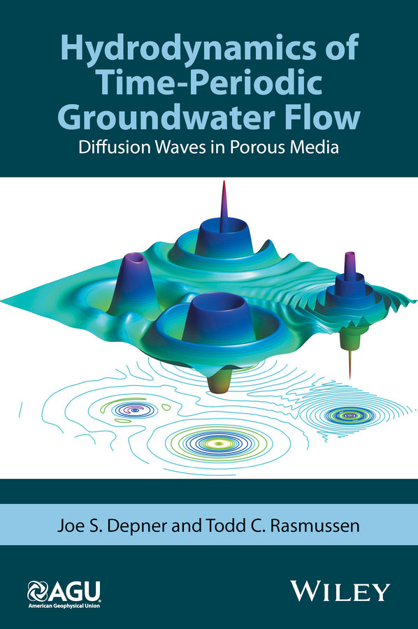 Hydrodynamics of Time-Periodic Groundwater Flow; Diffusion Waves in Porous Media (Hardback) 9781119133940