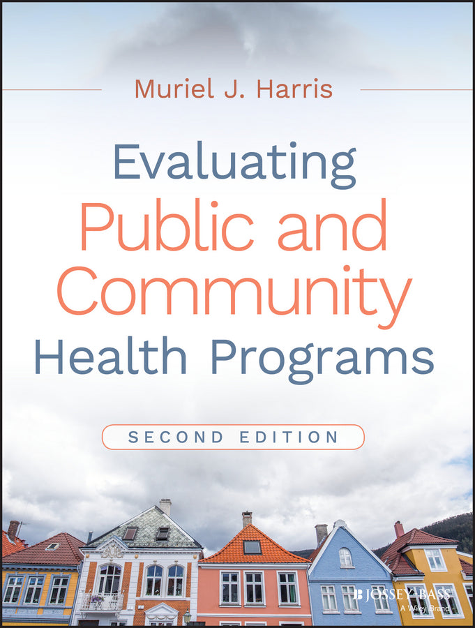 Evaluating Public and Community Health Programs (Paperback / softback) 9781119151050