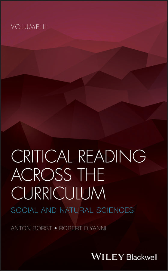 Critical Reading Across the Curriculum, Volume 2; Social and Natural Sciences (Hardback) 9781119155256