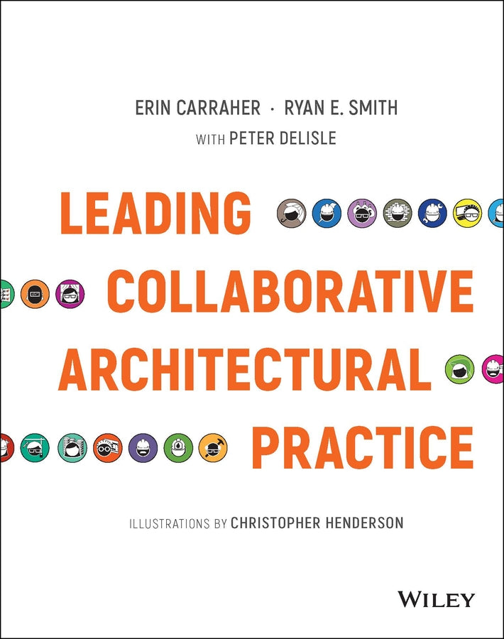 Leading Collaborative Architectural Practice (Hardback) 9781119169246