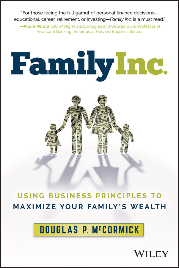 Family Inc.; Using Business Principles to Maximize Your Family's Wealth (Hardback) 9781119219736