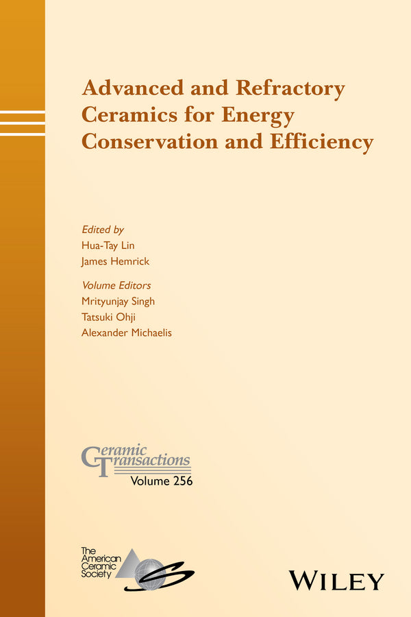 Advanced and Refractory Ceramics for Energy Conservation and Efficiency (Hardback) 9781119234586