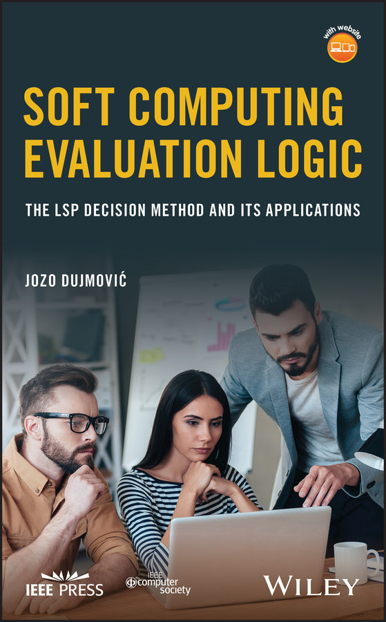 Soft Computing Evaluation Logic; The LSP Decision Method and Its Applications (Hardback) 9781119256458