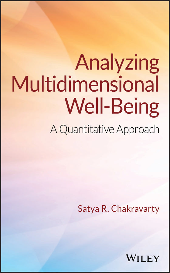 Analyzing Multidimensional Well-Being; A Quantitative Approach (Hardback) 9781119256908