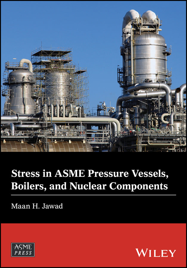 Stress in ASME Pressure Vessels, Boilers, and Nuclear Components (Hardback) 9781119259282