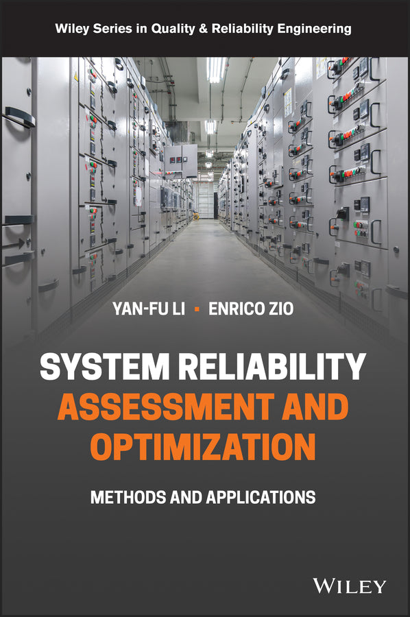 System Reliability Assessment and Optimization; Methods and Applications (Hardback) 9781119265870