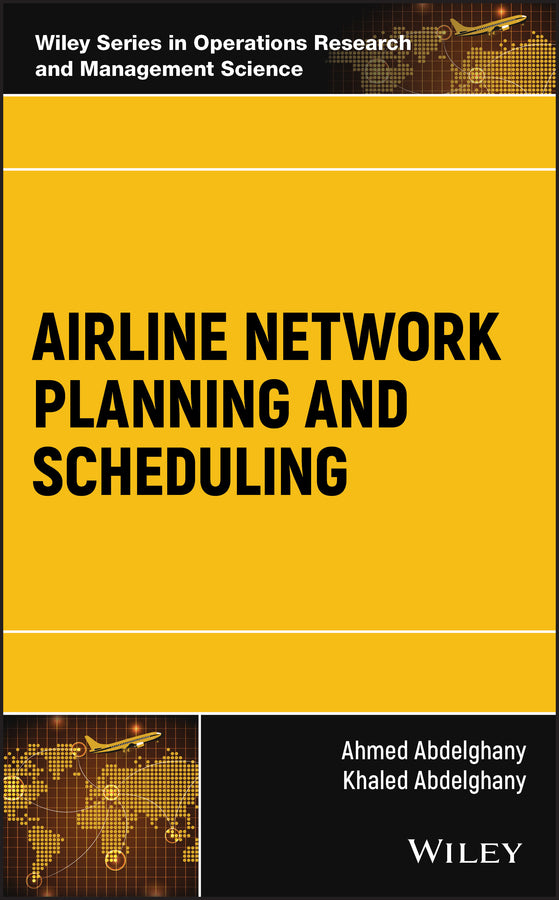 Airline Network Planning and Scheduling (Hardback) 9781119275862