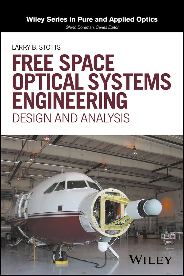 Free Space Optical Systems Engineering; Design and Analysis (Hardback) 9781119279020
