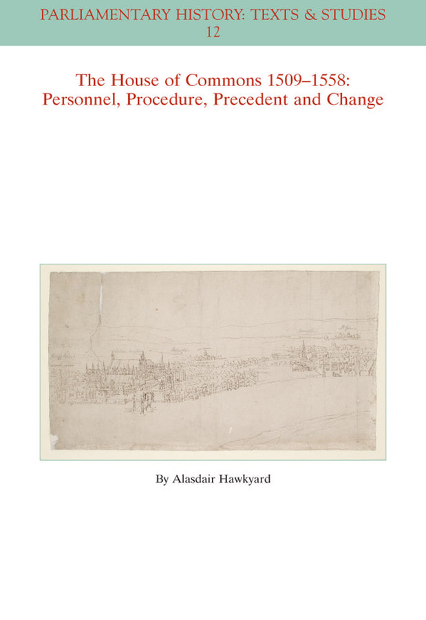 The House of Commons 1509-1558; Personnel, Procedure, Precedent and Change (Paperback / softback) 9781119279808