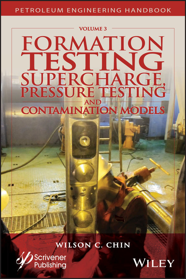 Formation Testing; Supercharge, Pressure Testing, and Contamination Models (Hardback) 9781119283775