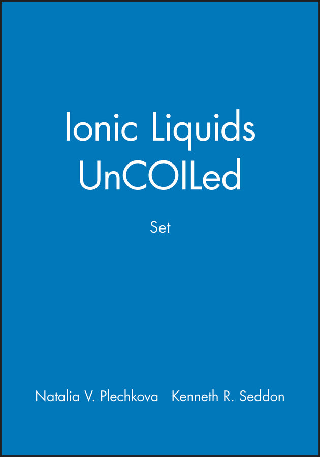 Ionic Liquids UnCOILed, Set (Hardback) 9781119294511