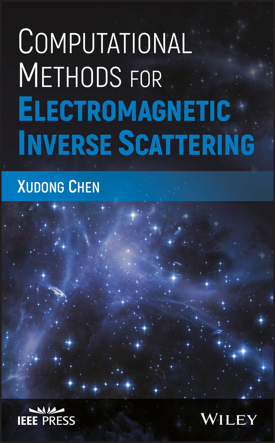 Computational Methods for Electromagnetic Inverse Scattering (Hardback) 9781119311980
