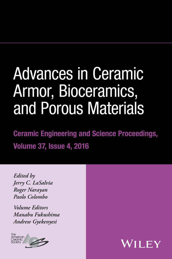 Advances in Ceramic Armor, Bioceramics, and Porous Materials, Volume 37, Issue 4 (Hardback) 9781119320241