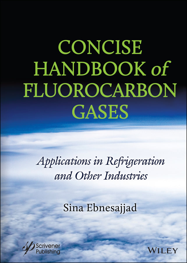 Concise Handbook of Fluorocarbon Gases; Applications in Refrigeration and Other Industries (Hardback) 9781119322979