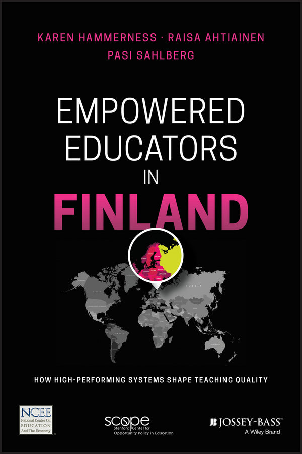 Empowered Educators in Finland; How High-Performing Systems Shape Teaching Quality (Paperback / softback) 9781119369714