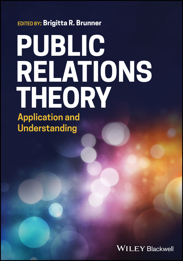 Public Relations Theory; Application and Understanding (Paperback / softback) 9781119373155