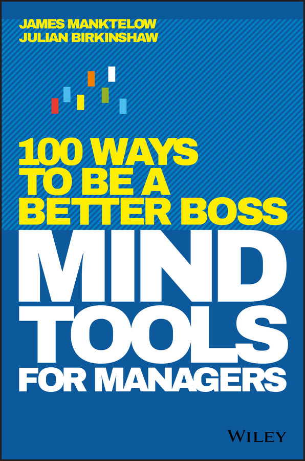 Mind Tools for Managers; 100 Ways to be a Better Boss (Hardback) 9781119374473