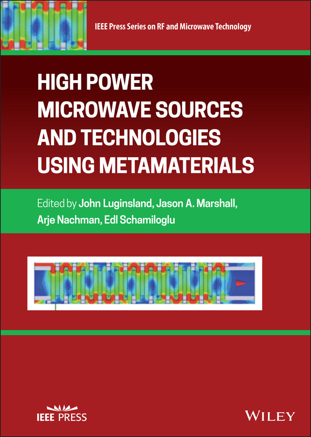 High Power Microwave Sources and Technologies Using Metamaterials (Hardback) 9781119384441