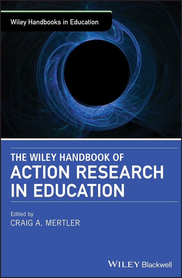 The Wiley Handbook of Action Research in Education (Hardback) 9781119399964