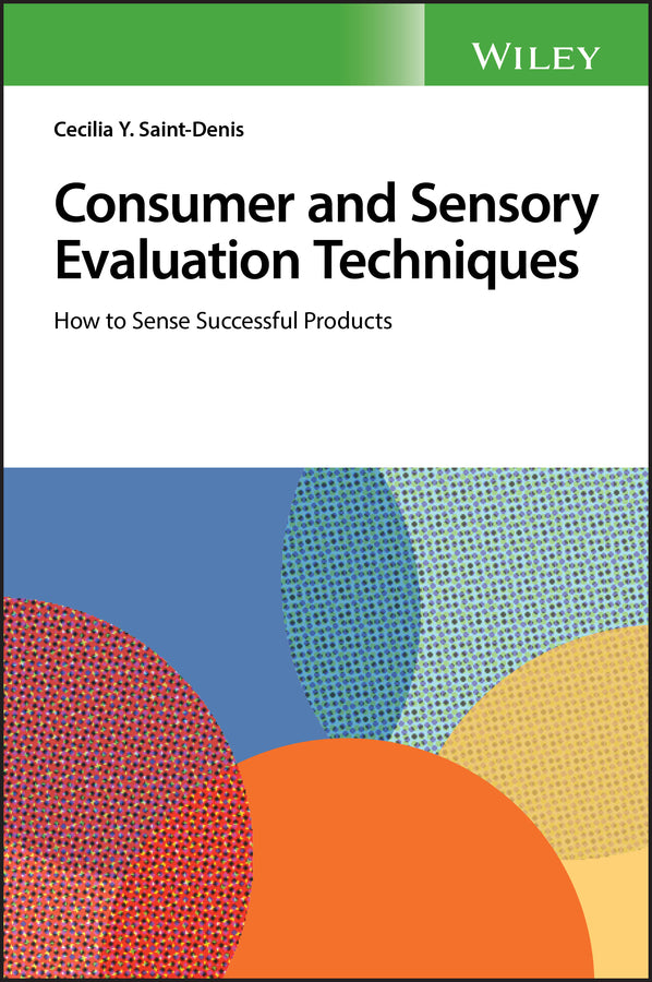 Consumer and Sensory Evaluation Techniques; How to Sense Successful Products (Paperback / softback) 9781119405542