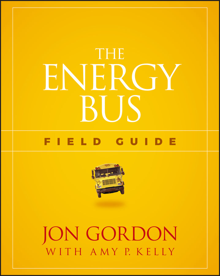 The Energy Bus Field Guide (Paperback / softback) 9781119412458