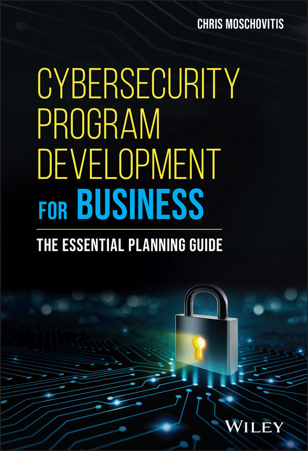 Cybersecurity Program Development for Business; The Essential Planning Guide (Hardback) 9781119429517