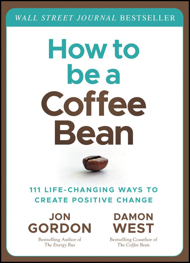 How to be a Coffee Bean; 111 Life-Changing Ways to Create Positive Change (Hardback) 9781119430285