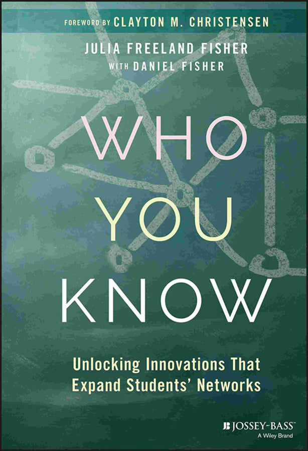 Who You Know; Unlocking Innovations That Expand Students' Networks (Hardback) 9781119452928