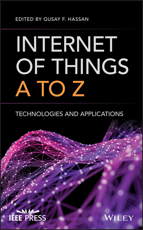Internet of Things A to Z; Technologies and Applications (Hardback) 9781119456742