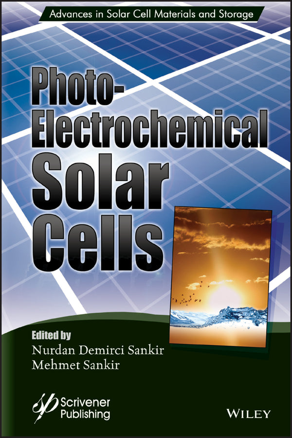 Photoelectrochemical Solar Cells (Hardback) 9781119459934