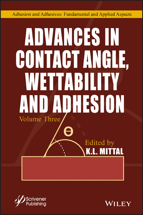 Advances in Contact Angle, Wettability and Adhesion, Volume 3 (Hardback) 9781119459941