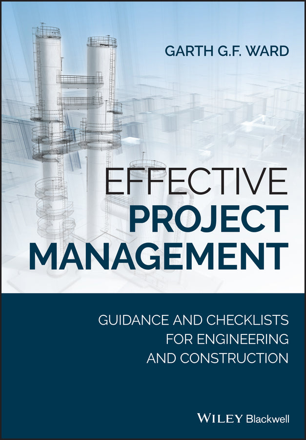 Effective Project Management; Guidance and Checklists for Engineering and Construction (Paperback / softback) 9781119469445