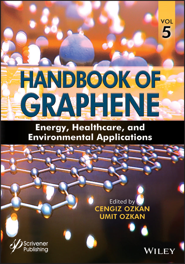 Handbook of Graphene, Volume 5; Energy, Healthcare, and Environmental Applications (Hardback) 9781119469711